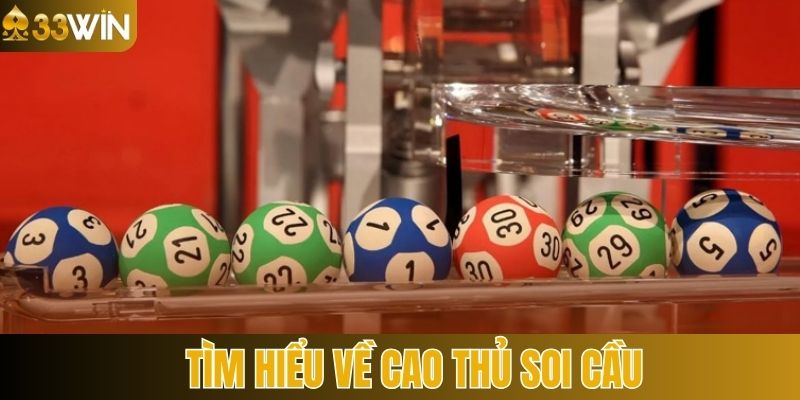 Cách hiểu đơn giản nhất về cao thủ soi cầu